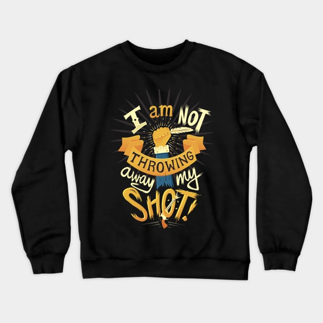 My Shot Crewneck Sweatshirt by risarodil